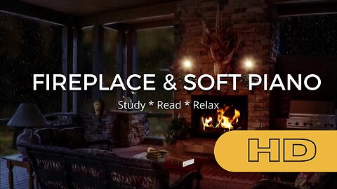 Cozy Fireplace and Relaxing Piano Sounds - Perfect ambiance to read, study or for stress relief