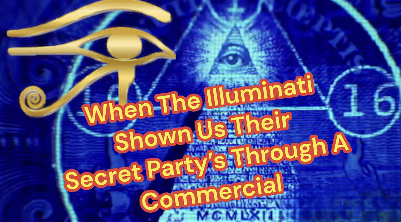When The Illuminati Shown Us Their Secret Party's Through A Commercial