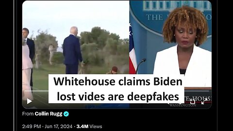 White house claims Biden looking lost “deepfakes”