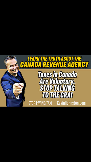 Taxes in Canada Are Voluntary. STOP TALKING TO THE CRA!