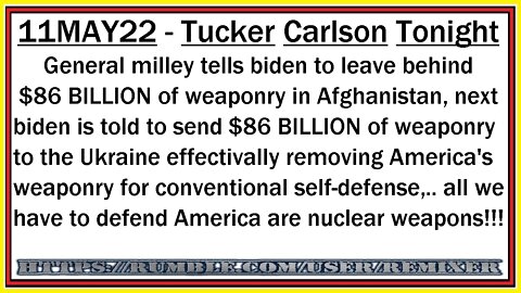 11MAY22 - Tucker Carlson Tonight