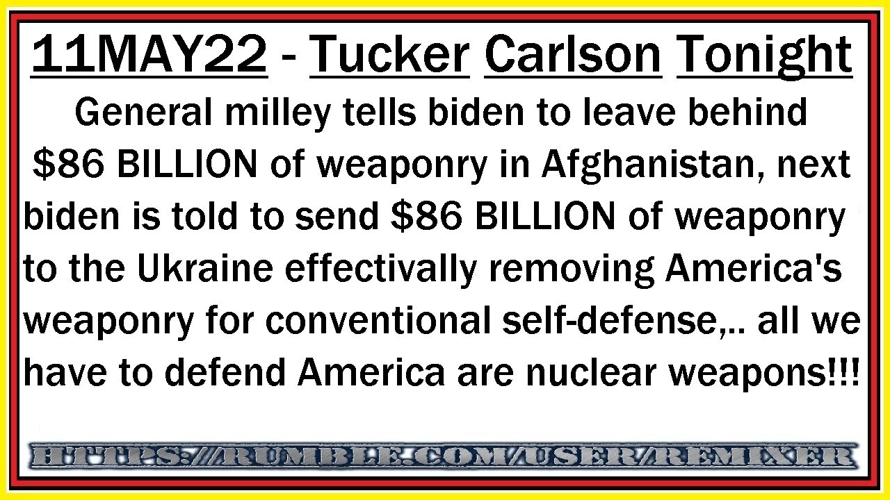 11MAY22 - Tucker Carlson Tonight