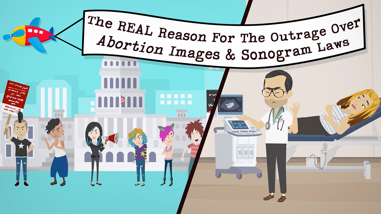 Abortion Distortion #39 - The Real Reason For The Outrage Over Abortion Images & Sonogram Laws