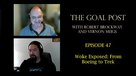 The Goal Post Episode 47 - Woke Exposed: From Boeing to Trek