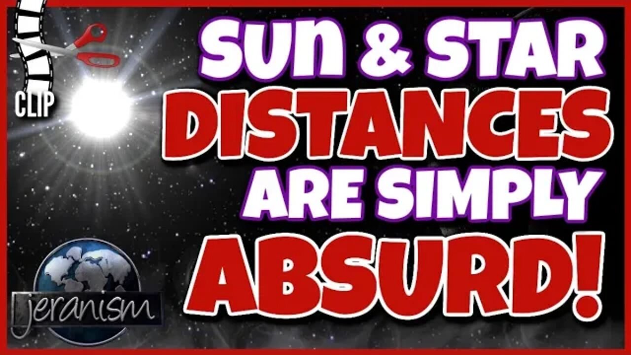 The Sun and Star Distances are Completely Absurd from 'Space Time' (CLIP)