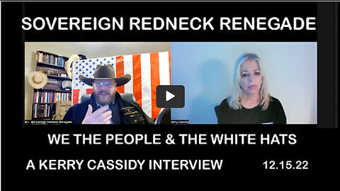 SOVEREIGN REDNECK RENEGADE INTERVIEW: WE THE PEOPLE & THE WHITE HATS