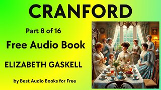 Cranford - Part 8 of 16 - by Elizabeth Cleghorn Gaskell - Best Audio Books for Free