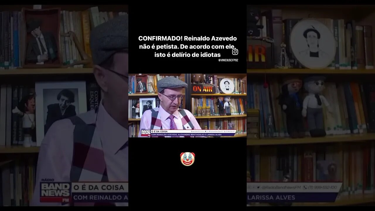 CONFIRMADO! Reinaldo Azevedo não é petista. De acordo com ele, isto é delírio de idiotas. 🤡