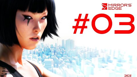 Mirror's edge |03| Le mec a plus de colonne vertébrale