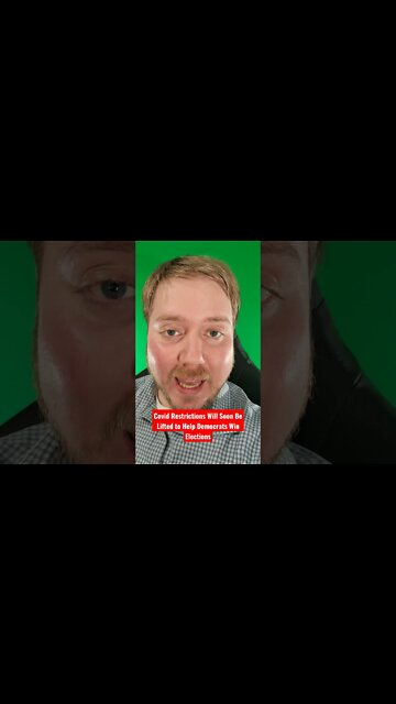 Covid Restrictions Being Lifted Soon Because Democrats Worry About Losing Elections