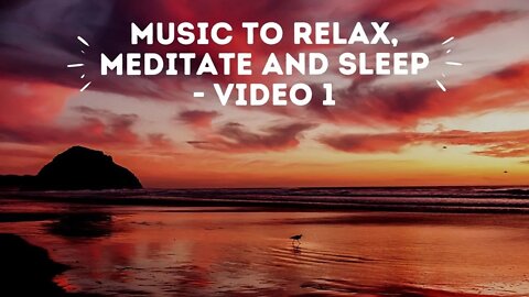 RELAX NOW! - Music to relax, meditate and sleep - video 1