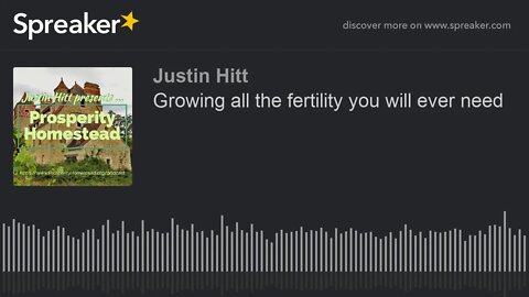 Growing all the fertility you will ever need
