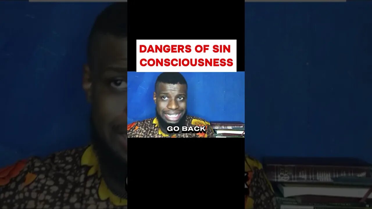 Dangers Of Sin Consciousness Godwin Pius