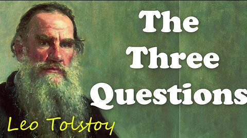 Summary of "Three Questions" by Leo Tolstoy