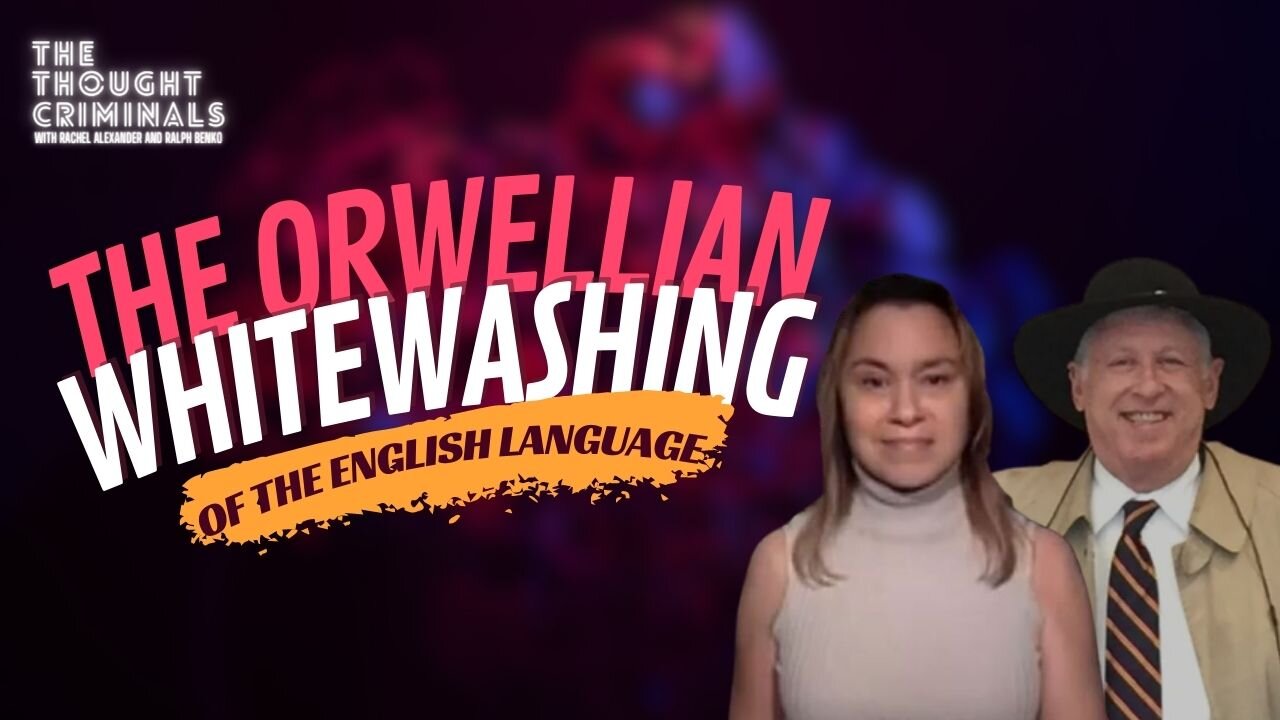 The Orwellian Whitewashing of the English Language