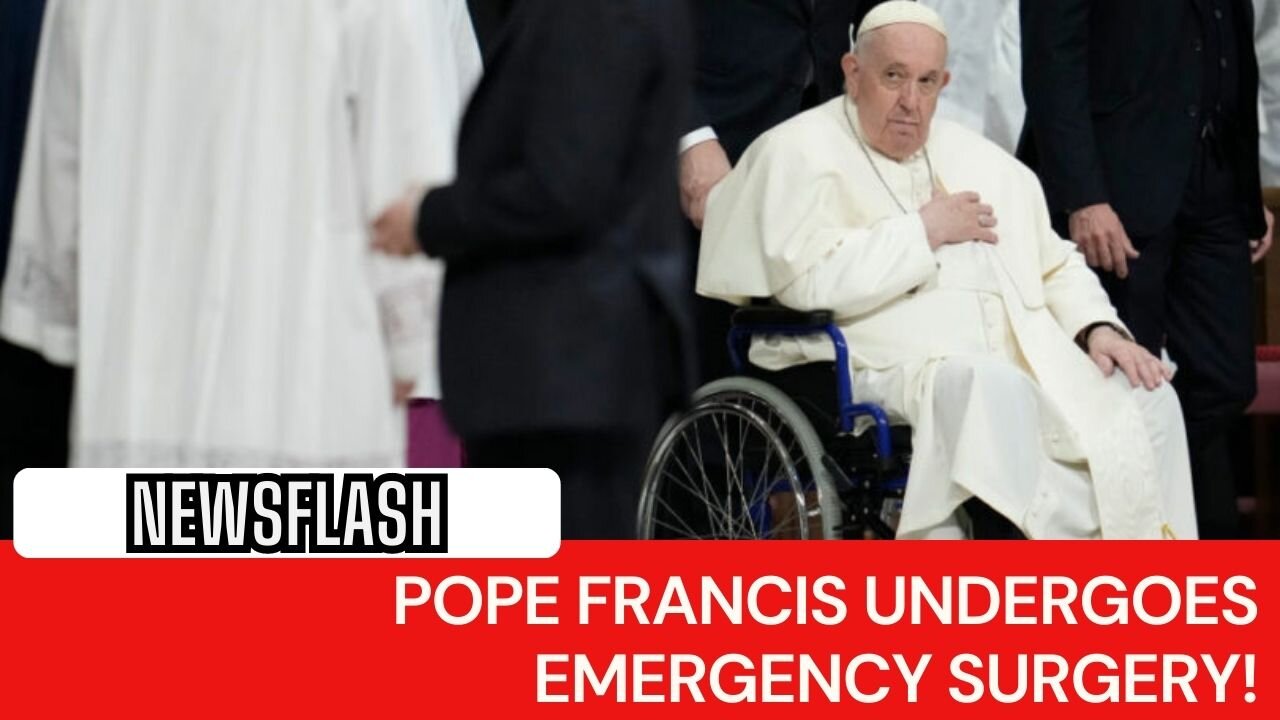 NEWSFLASH: Pope Francis is "Awake and Alert" after Surgery!