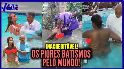 PASTORES REALIZAM BATISMOS BIZARROS!