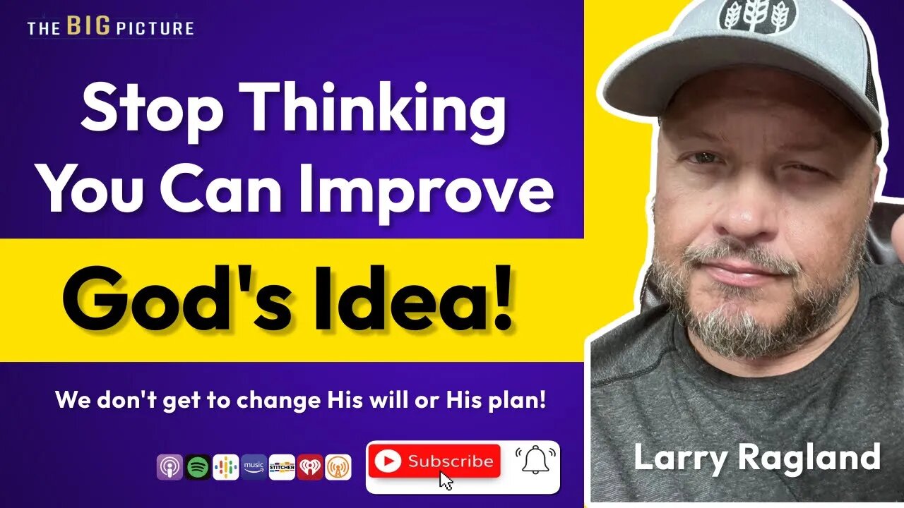 Stop Thinking You Can Improve God's Idea!