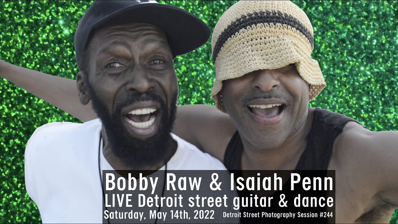 Bobby Raw & Isaiah Penn LIVE Detroit street guitar & dance - Saturday, May 14th, 2022