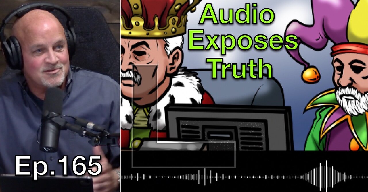 Ep.165: Released Audio Exposes Truth