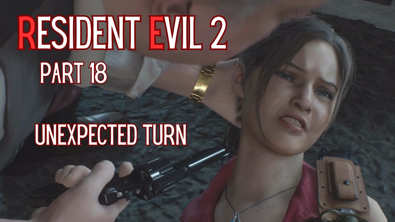 Resident Evil 2 Remake Part 18 - Unexpected Turn