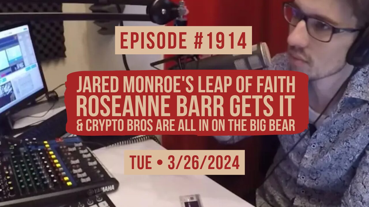 Owen Benjamin | #1914 Jared Monroe's Leap Of Faith, Roseanne Barr Gets It & Crypto Bros Are All In On The Big Bear