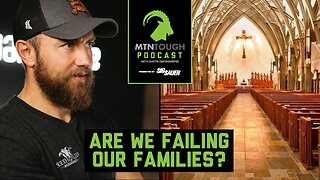 The EROSION of Manhood: The Feminization of the Church | MTNT POD #87