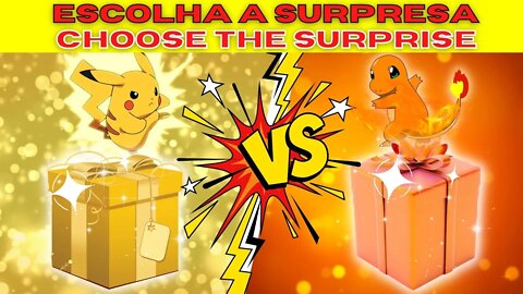 ESCOLHA O SEU PRESENTE 🎁🎁 CHOOSE YOUR GIFT 🎁🎁 ELIGE TU REGALO 🎁🎁 ⚡️PIKACHU VS CHARMANDER 🔥