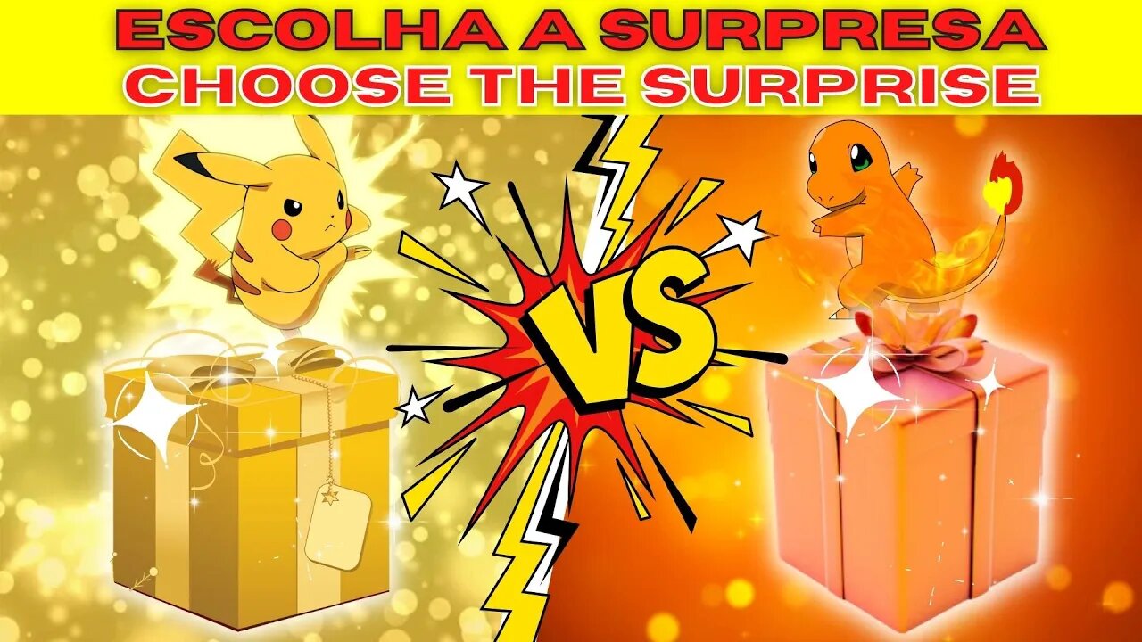 ESCOLHA O SEU PRESENTE 🎁🎁 CHOOSE YOUR GIFT 🎁🎁 ELIGE TU REGALO 🎁🎁 ⚡️PIKACHU VS CHARMANDER 🔥