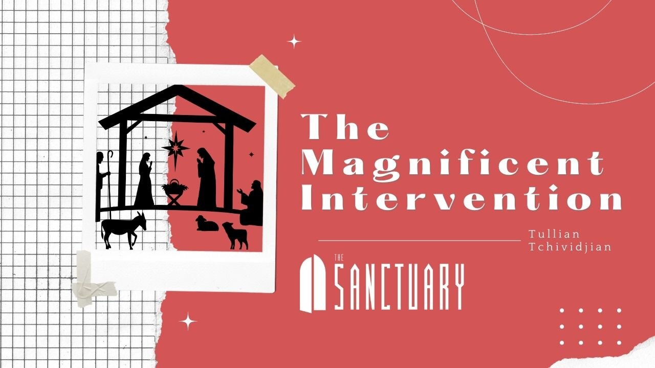 The Magnificent Intervention | Tullian Tchividjian