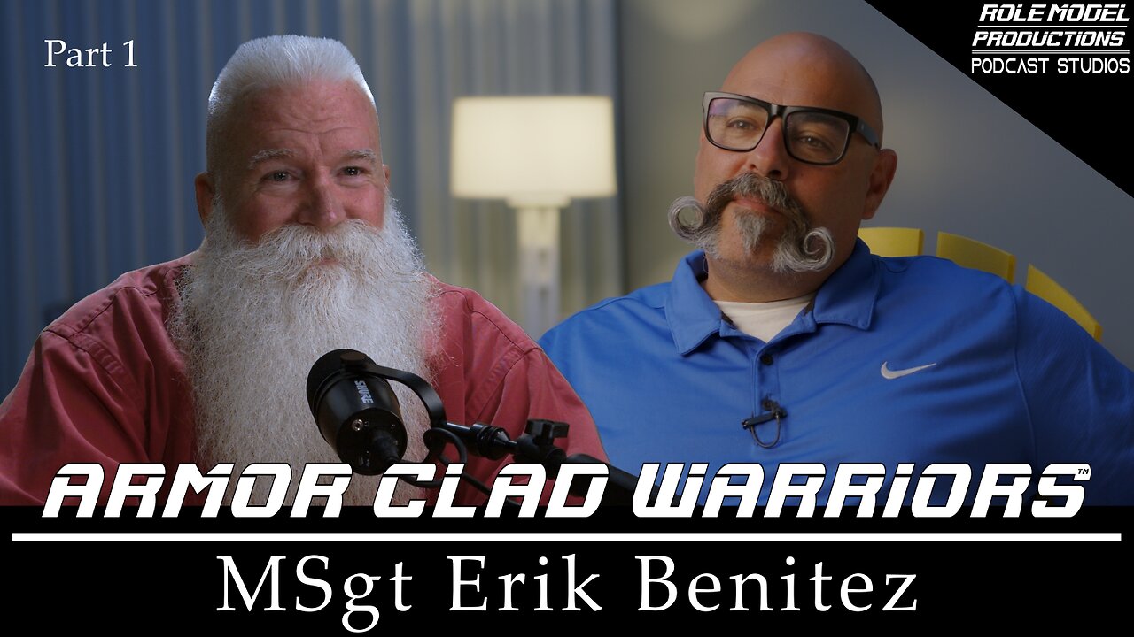 Armor Clad Warriors Ep-4 - MSgt Erik Benitez - Part 1