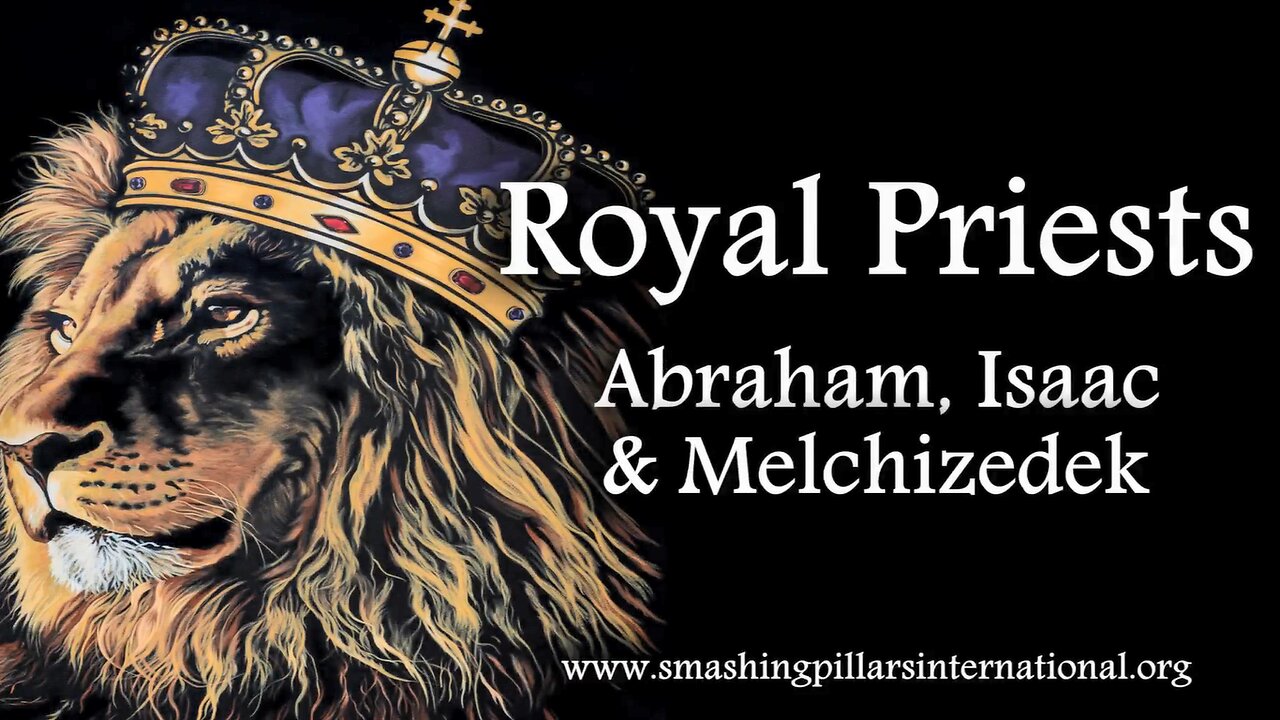 Royal Priests: Abraham, Isaac & Melchizedek