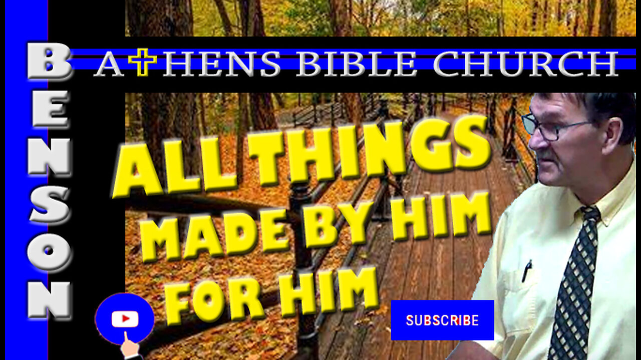 Made by Him for Him - Everything Including You | Colossians | Athens Bible Church