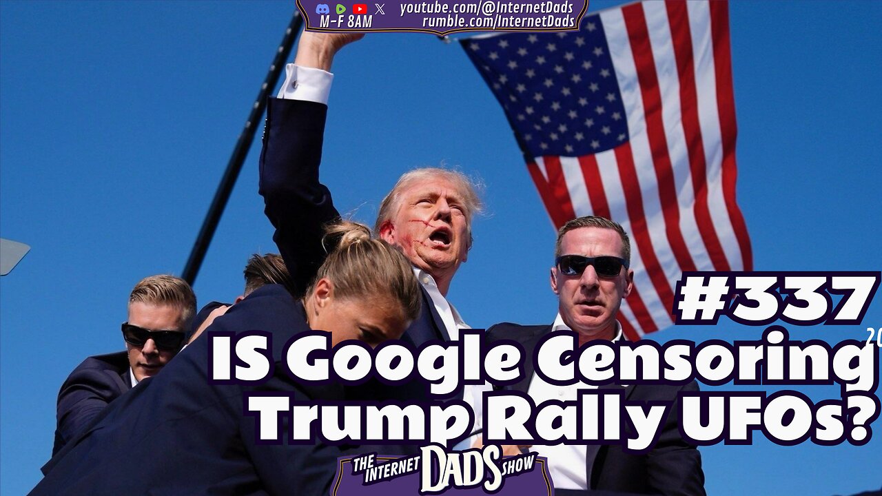 #337 Is Google Censoring Trump Rally UFOs?