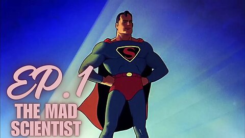 Episode 1: The Mad Scientist | Fleischer Superman Classics | 1940s Superman