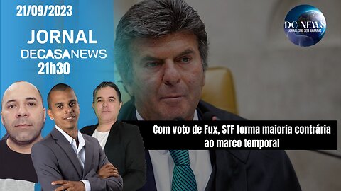 Jornal Dc News - 21/09/2023-Com voto de Fux, STF forma maioria contrária ao marco temporal