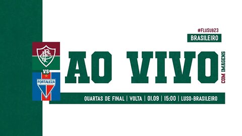AO VIVO COM IMAGENS - FLUMINENSE X FORTALEZA | BRASILEIRÃO DE ASPIRANTES | QUARTAS DE FINAL - VOLTA