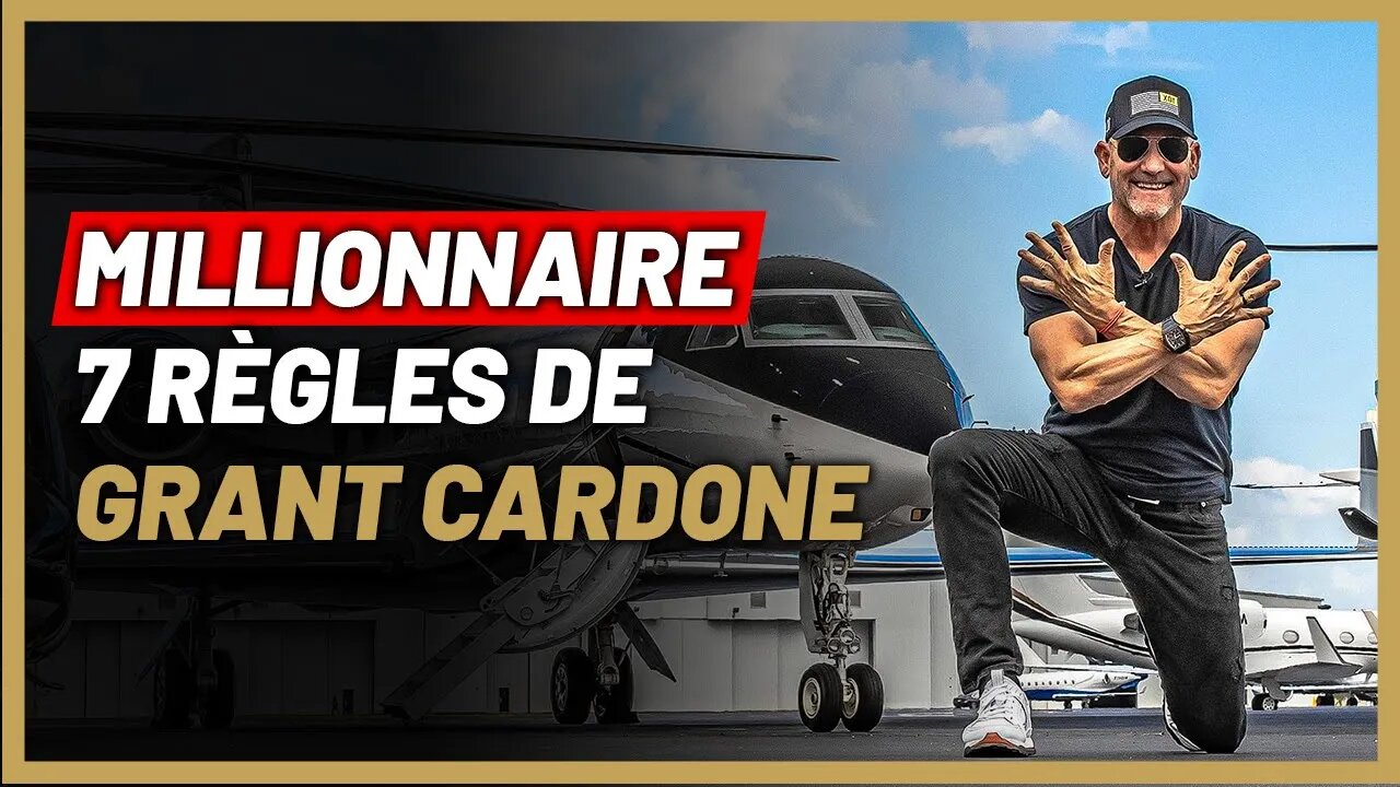 7 règles de Grant Cardone pour devenir multimillionnaire !