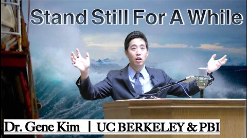 Stand Still For A While | Dr. Gene Kim