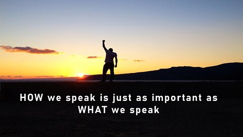 Sermon Only | HOW we speak is as important as WHAT we speak | 20220130