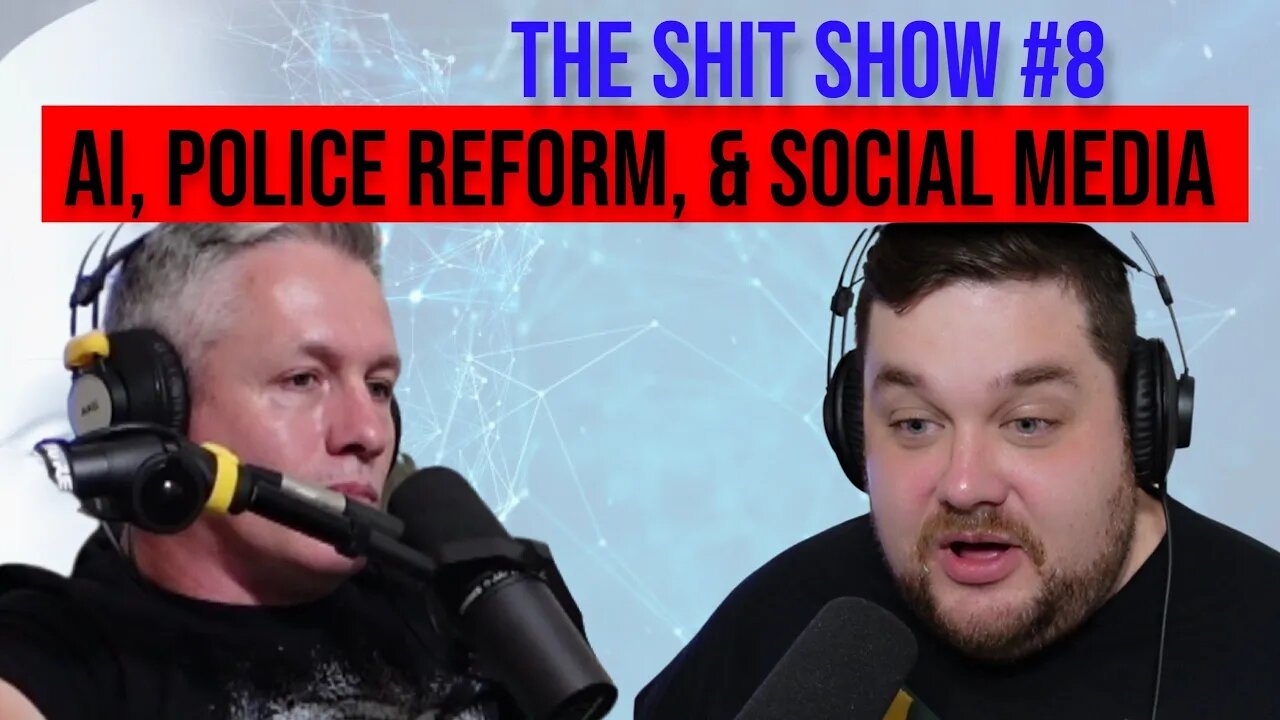 THE SHIT SHOW #8 - Ai, Social Media's Effects on Children and Police Reform with Jimmy Henshaw