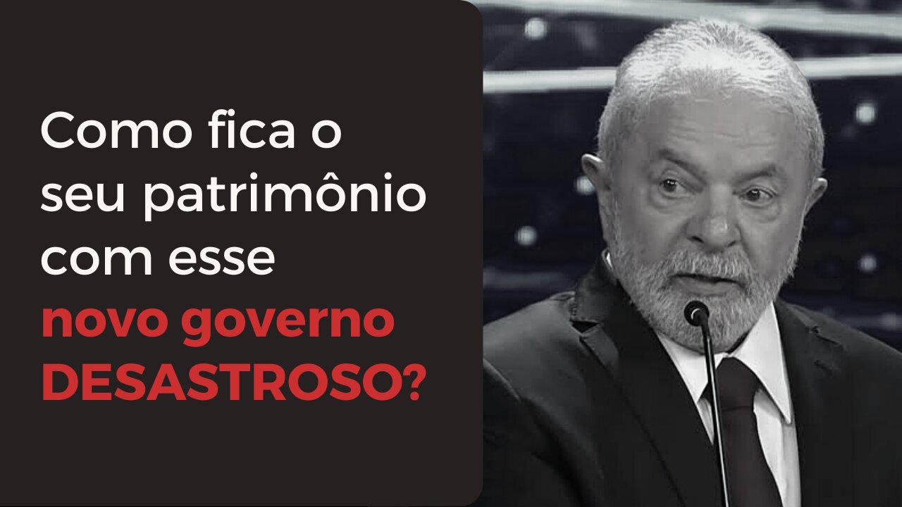 Como fica o seu patrimônio com esse novo governo desastroso?