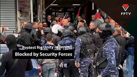 Protest for Unity in Jenin Blocked by Security Force