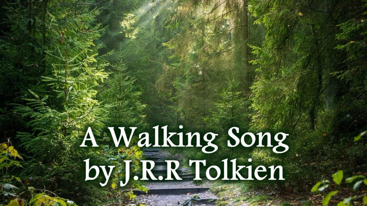 A Walking Song by J.R.R.Tolkien