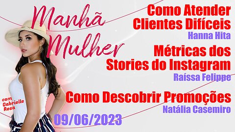 Manhã Mulher - 09/08/2023 - Edição Completa