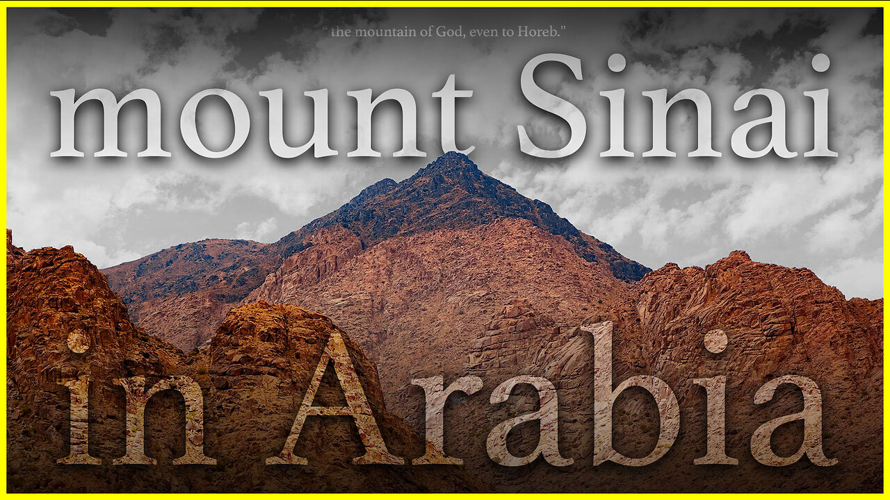 Mount Sinai in Arabia, according to the scripture of truth (Galatians 4:25)
