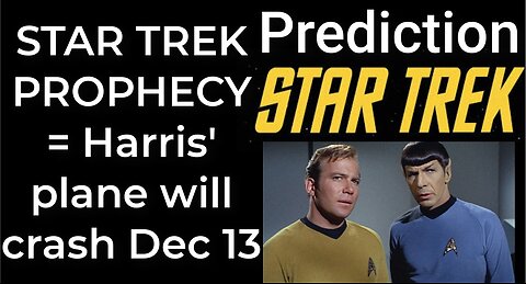 Prediction- STAR TREK PROPHECY = Harris' plane will crash Dec 13