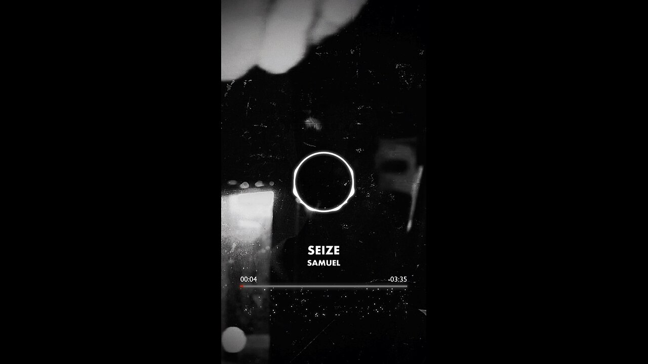 [SONG 7] - “SEIZE” by #SAMUEL