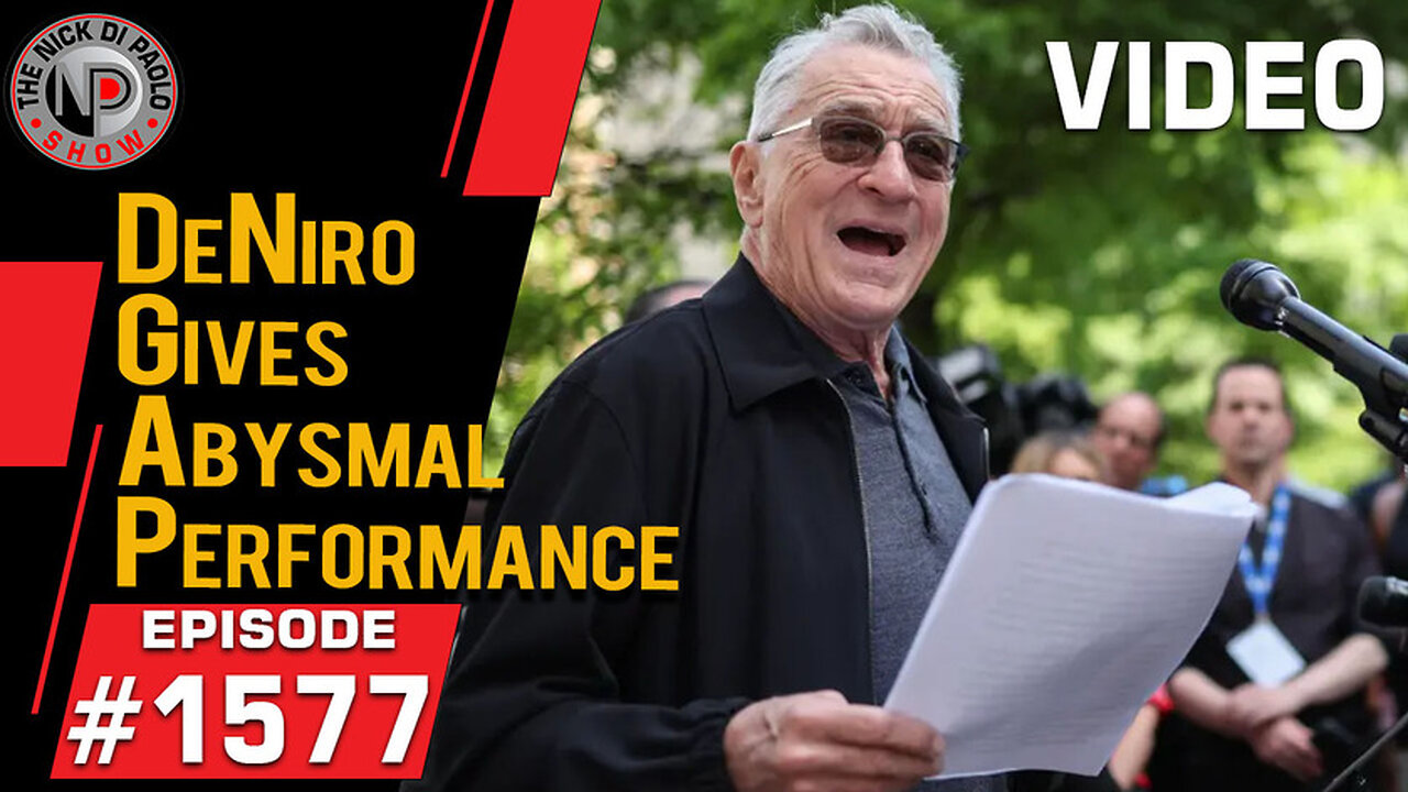 DeNiro Gives Abysmal Performance | Nick Di Paolo Show #1577