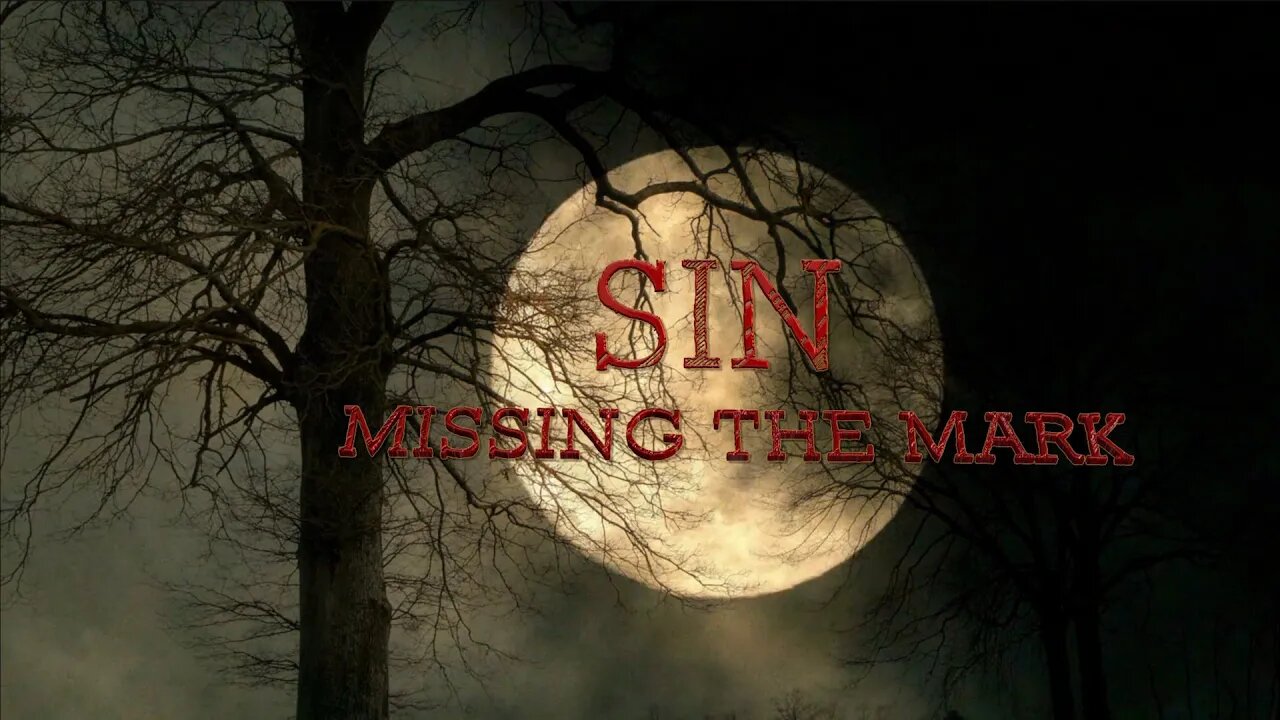 PT 5 The HIDDEN Mystery of SIN, MISSING THE MARK & What They Reveal About THE END!